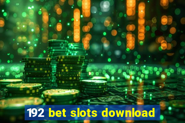 192 bet slots download